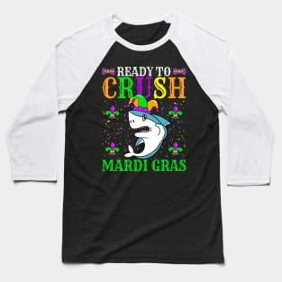 Ready to Crush Mardi Gras - New Orleans Nola Fat Tuesdays Baseball T-Shirt